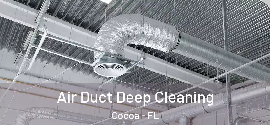  Air Duct Deep Cleaning Cocoa - FL