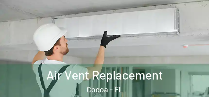 Air Vent Replacement Cocoa - FL