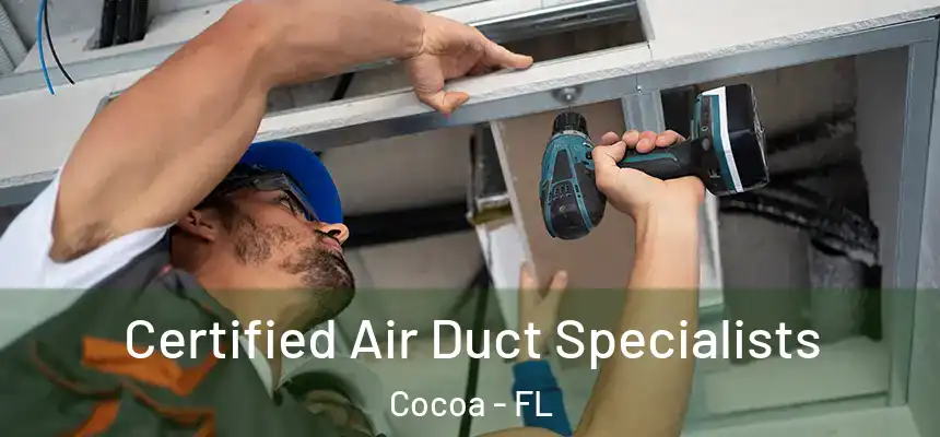  Certified Air Duct Specialists Cocoa - FL