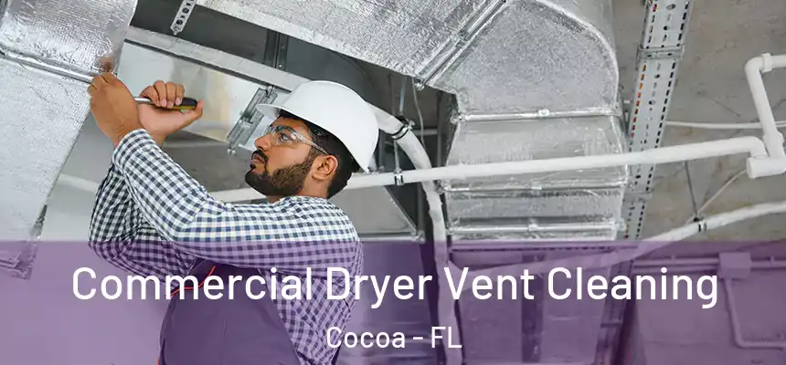  Commercial Dryer Vent Cleaning Cocoa - FL