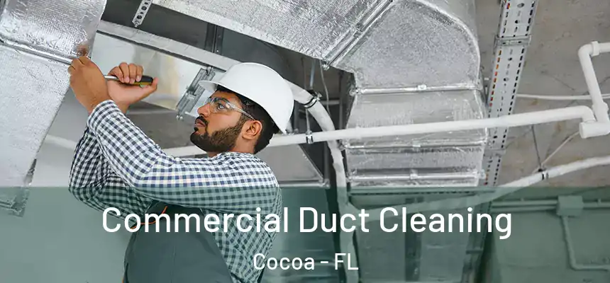  Commercial Duct Cleaning Cocoa - FL