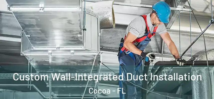 Custom Wall-Integrated Duct Installation Cocoa - FL
