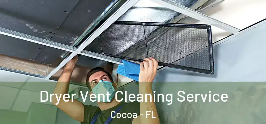 Dryer Vent Cleaning Service Cocoa - FL