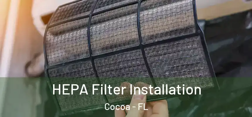  HEPA Filter Installation Cocoa - FL