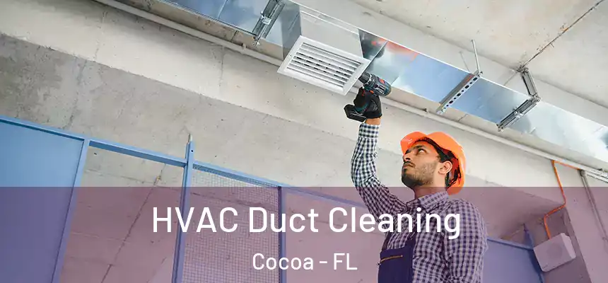 HVAC Duct Cleaning Cocoa - FL