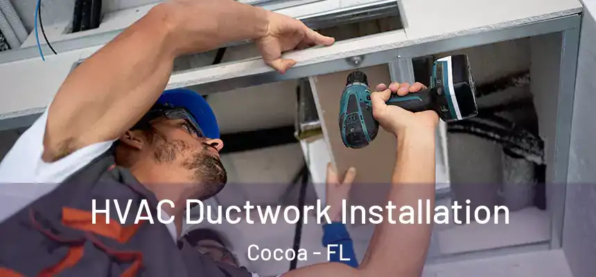 HVAC Ductwork Installation Cocoa - FL