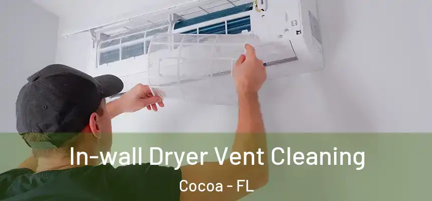 In-wall Dryer Vent Cleaning Cocoa - FL