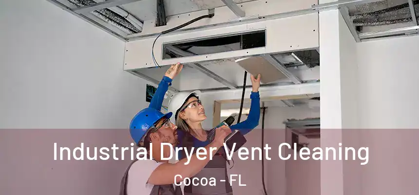 Industrial Dryer Vent Cleaning Cocoa - FL