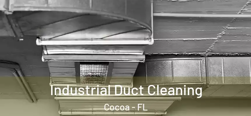 Industrial Duct Cleaning Cocoa - FL