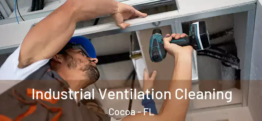 Industrial Ventilation Cleaning Cocoa - FL