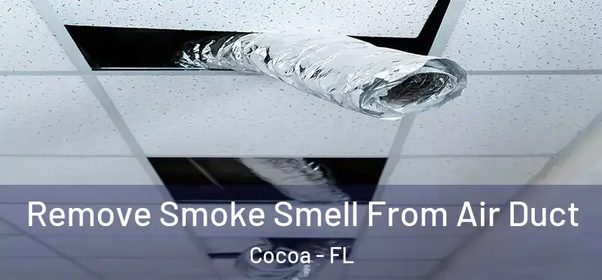 Remove Smoke Smell From Air Duct Cocoa - FL