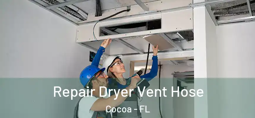  Repair Dryer Vent Hose Cocoa - FL