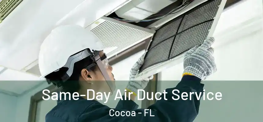  Same-Day Air Duct Service Cocoa - FL